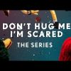 Don’t Hug Me I’m Scared : La série.